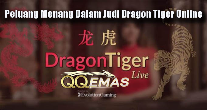Peluang Menang Dalam Judi Dragon Tiger Online
