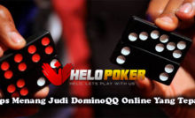 Tips Menang Judi DominoQQ Online Yang Tepat